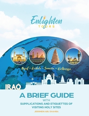 A Brief Guide with Supplications and Etiquettes of Visiting Holy Sites