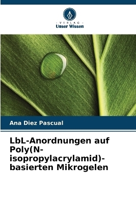 LbL-Anordnungen auf Poly(N-isopropylacrylamid)-basierten Mikrogelen - Ana Diez Pascual
