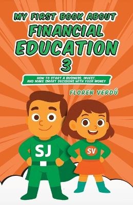 My First Book about Financial Education 3 - Floren Verd&uacute;