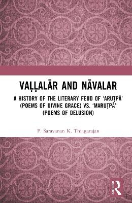 Vaḷḷalār and Nāvalar: A History of the Literary Feud