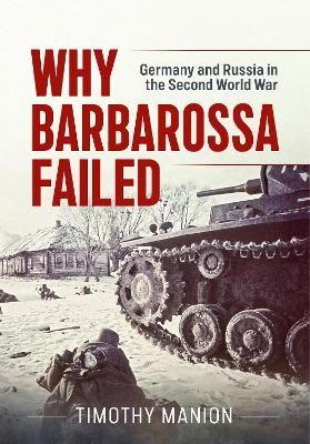 Why Barbarossa Failed - Timothy Manion