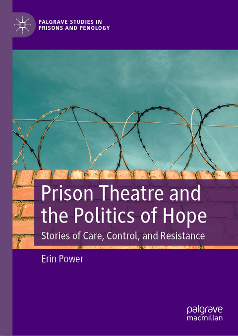 Prison Theatre and the Politics of Hope - Erin Power