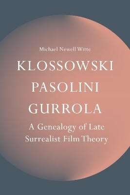 Klossowski Pasolini Gurrola - Michael Newell Witte