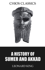 History of Sumer and Akkad -  Leonard King
