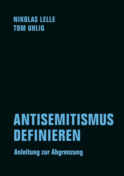 ANTISEMITISMUS DEFINIEREN - Nikolas Lelle, Tom Uhlig