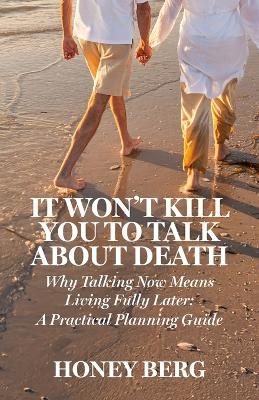 It Won't Kill You to Talk about Death - Honey Berg
