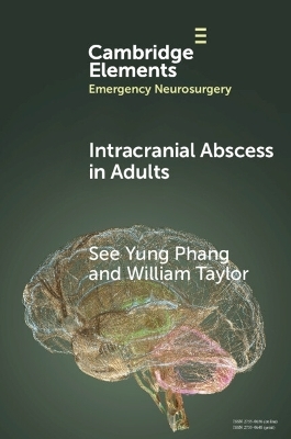 Intracranial Abscess in Adults - See Yung Phang, William Taylor