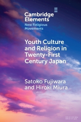Youth Culture and Religion in Twenty-First Century Japan - Satoko Fujiwara, Hiroki Miura