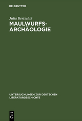 Maulwurfsarch&auml;ologie - Julia Bertschik