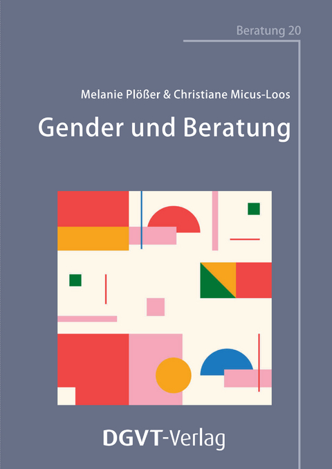Gender und Beratung - Melanie Pl&ouml;&szlig;er, Christiane Micus-Loos
