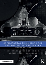 Experimental Filmmaking and the Motion Picture Camera - Schlemowitz, Joel