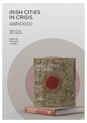 Irish Cities In Crisis Abridged Hard Copy