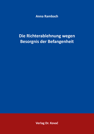 Die Richterablehnung wegen Besorgnis der Befangenheit