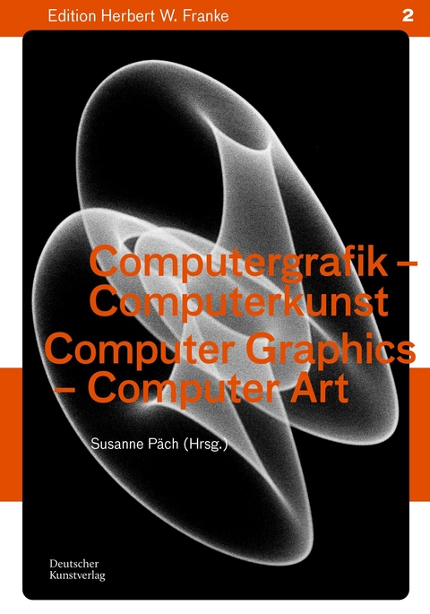 Computergrafik - Computerkunst / Computer Graphics &ndash; Computer Art - Herbert W. Franke