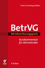 Betriebsverfassungsgesetz - Fricke, Wolfgang; Grimberg, Herbert; Wolter, Wolfgang
