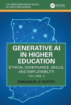 Generative AI in Higher Education: Ethical Governance, Skills, and Employability - Emmanuel K Nartey