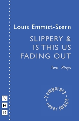 Slippery & Is This Us Fading Out