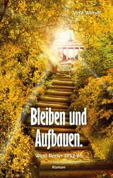 Bleiben und Aufbauen - Vera Wendt