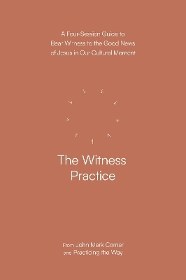 The Witness Practice - John Mark Comer