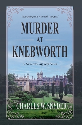 Murder at Knebworth - Charles W Snyder