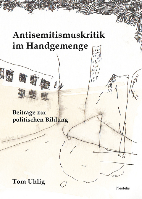 Antisemitismuskritik im Handgemenge - Tom Uhlig