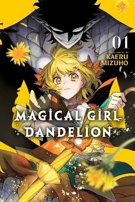 Magical Girl Dandelion, Vol. 1 - Kaeru Mizuho