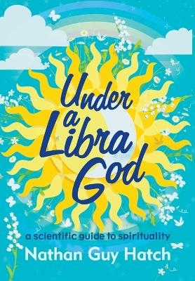 Under A Libra God - Nathan G Hatch