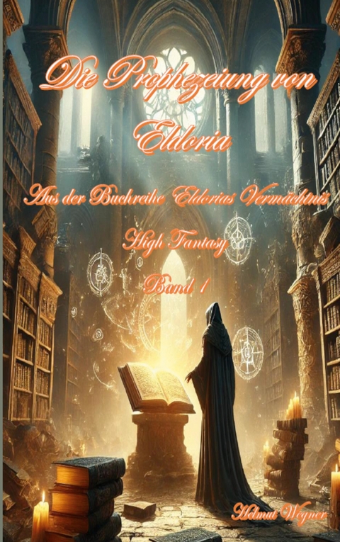 Die Prophezeiung von Eldoria - Helmut Wegner