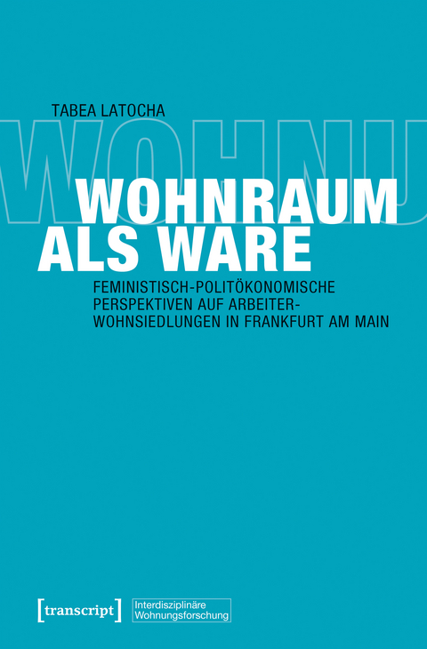 Wohnraum als Ware - Tabea Latocha