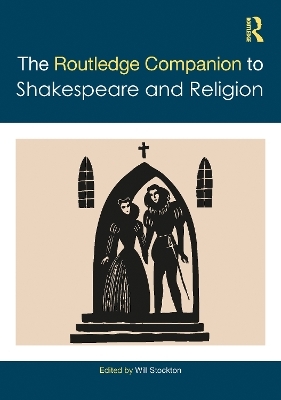 The Routledge Companion to Shakespeare and Religion