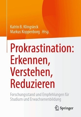 Prokrastination: Erkennen, Verstehen, Reduzieren