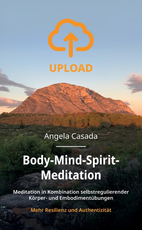 Upload - Body-Mind-Spirit Meditation - Angela Casada