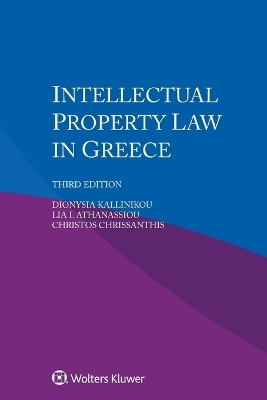 Intellectual Property Law in Greece - Dionysia Kallinikou, Lia I Athanassiou, Christos Chrissanthis