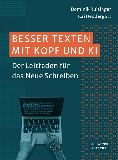 Besser Texten mit Kopf und KI - Dominik Ruisinger, Kai Heddergott