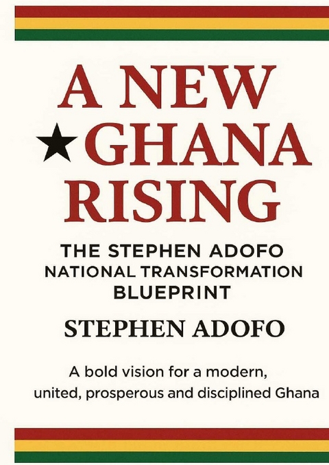 A New Ghana Rising - Stephen Adofo