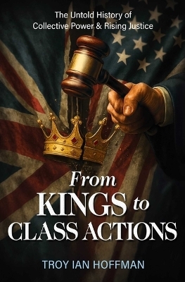 From Kings to Class Actions - Troy Ian Hoffman