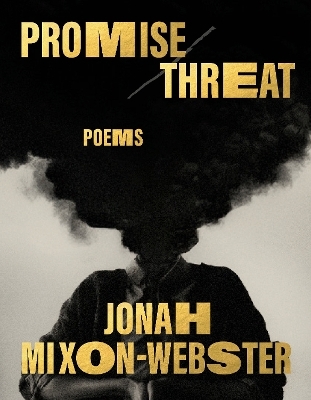 Promise/Threat - Jonah Mixon-Webster