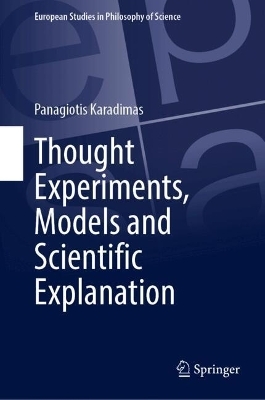 Thought Experiments, Models and Scientific Explanation - Panagiotis Karadimas