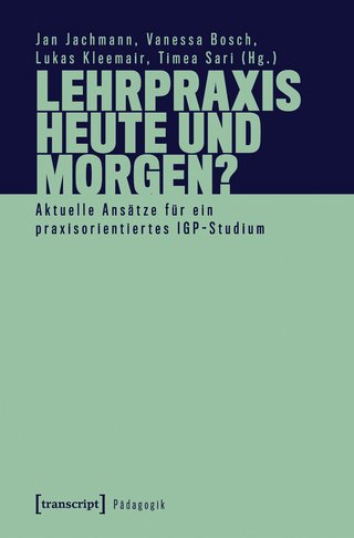 Lehrpraxis heute und morgen? – Aktuelle Ansätze für ein praxisorientiertes IGP-Studium