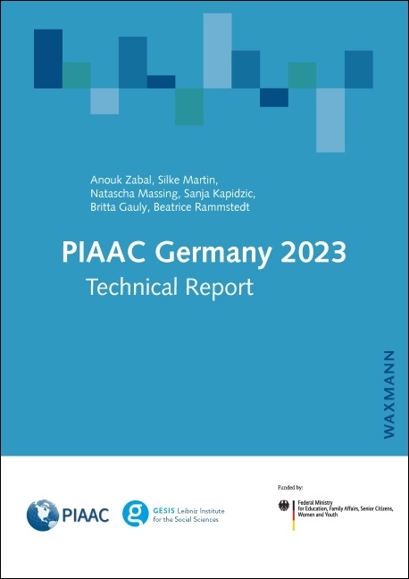 PIAAC Germany 2023: Technical Report - Anouk Zabal, Silke Martin, Natascha Massing, Sanja Kapidzic, Britta Gauly, Beatrice Rammstedt