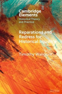 Reparations and Redress for Historical Injustice - Timothy Waligore