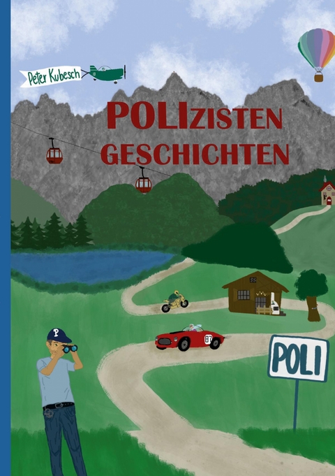 "Poli" Polizistengeschichten - Die neuen Geschichten (und die alten sind auch dabei) - 