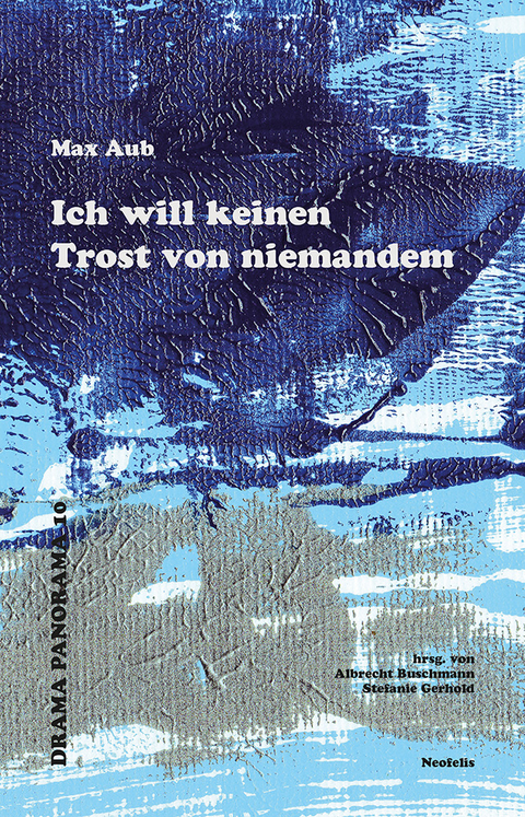 Ich will keinen Trost von niemandem - Max Aub