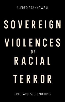 Sovereign Violences of Racial Terror