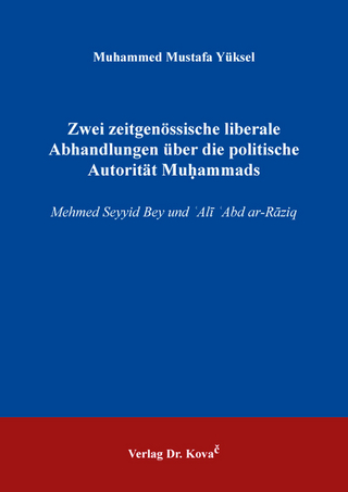 Zwei zeitgenössische liberale Abhandlungen über die politische Autorität Muḥammads