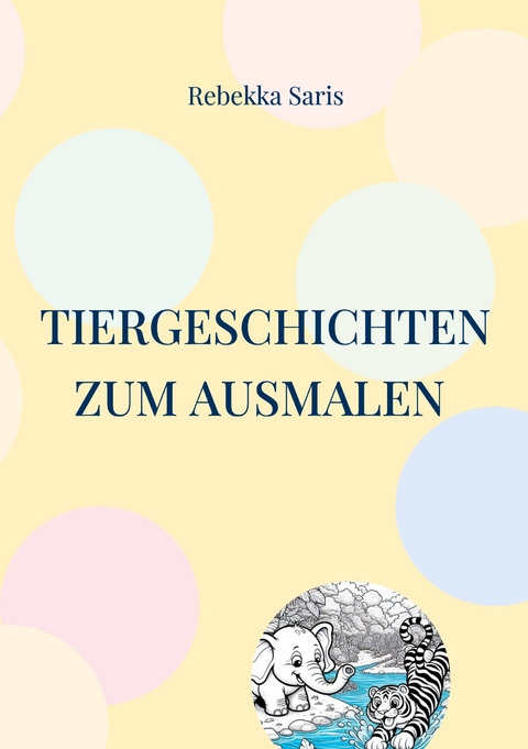 Tiergeschichten zum Ausmalen - Rebekka Saris