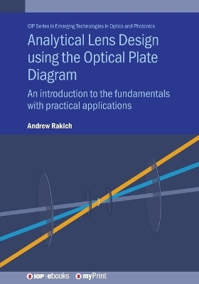 Analytical Lens Design using the Optical Plate Diagram - Andrew Rakich