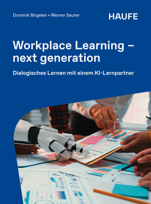 Workplace Learning - next generation - Dominik Birgelen, Werner Sauter