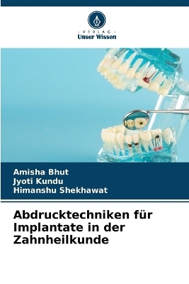 Abdrucktechniken für Implantate in der Zahnheilkunde