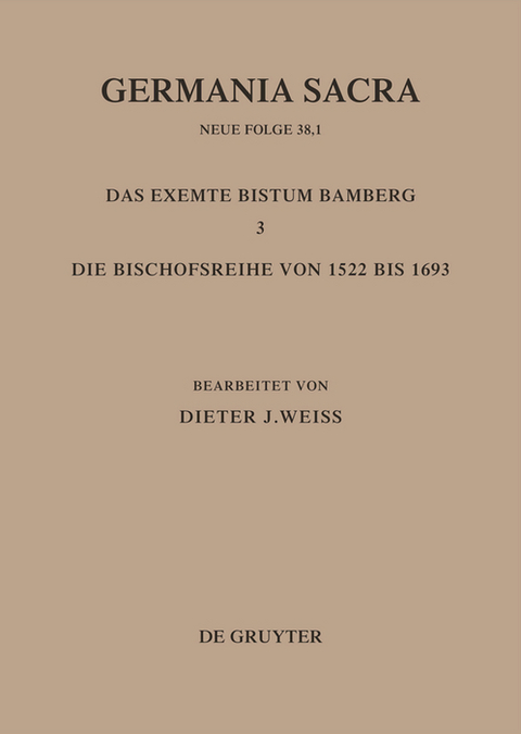 Die Bist&uuml;mer der Kirchenprovinz Mainz: Das exemte Bistum Bamberg 3: Die Bischofsreihe von 1522 bis 1693 - 